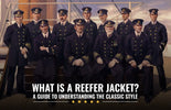 What is a Reefer Jacket? Why This Classic Should Be in Your Closet